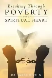 Breaking Through Poverty with a Spiritual Heart - Isaac O'Quin