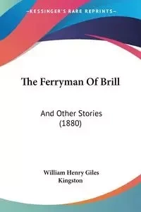 The Ferryman Of Brill - William Henry Kingston Giles
