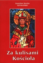 Za kulisami Kościoła - Stanisław Kostka Szymański