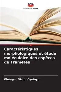 Caractéristiques morphologiques et étude moléculaire des espèces de Trametes - Victor Oyetayo Olusegun