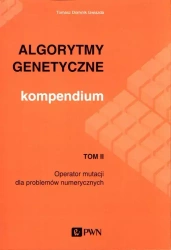 Algorytmy genetyczne. Kompendium T.2 - Tomasz Dominik Gwiazda