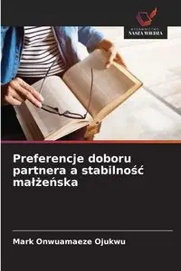 Preferencje doboru partnera a stabilność małżeńska - Mark Ojukwu Onwuamaeze