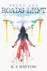 There Are Roads Left - Hayton R. T.