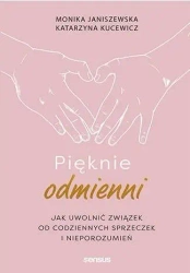 Pięknie odmienni. Jak uwolnić związek od... - Monika Janiszewska, Katarzyna Kucewicz