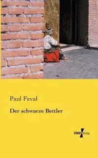Der schwarze Bettler - Paul Feval