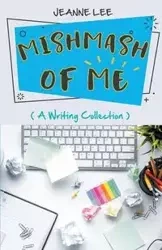 Mishmash of Me - Lee Jeanne