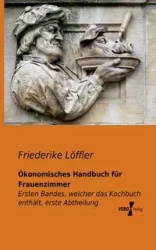 Ökonomisches Handbuch für Frauenzimmer - Löffler Friederike