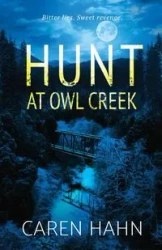 Hunt at Owl Creek - Caren Hahn