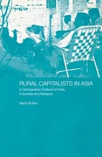 Rural Capitalists in Asia - Mario Rutten