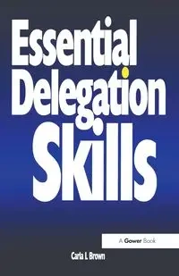 Essential Delegation Skills - Carla Brown L
