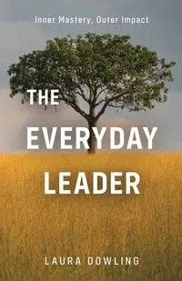The Everyday Leader - Laura Dowling