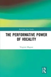 The Performative Power of Vocality - Magnat Virginie