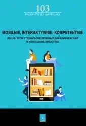 Mobilnie, interaktywnie, kompetentnie - Maja Wojciechowska, Magdalena Cyrklaff-Gorczyca