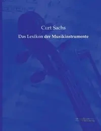 Das Lexikon der Musikinstrumente - Curt Sachs