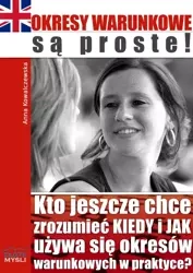 Okresy warunkowe są proste! (Wersja elektroniczna (PDF)) - Anna Kowalczewska