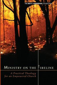 Ministry on the Fireline - Anderson Ray S.