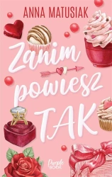 Zanim powiesz TAK - Anna Matusiak