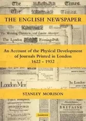 The English Newspaper, 1622 1932 - Stanley Morison