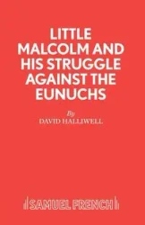 Little Malcolm and His Struggle Against the Eunuchs - David Halliwell