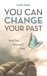 You Can Change Your Past - Belle Hollie
