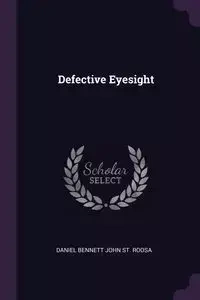 Defective Eyesight - St. Daniel Bennett John Roosa
