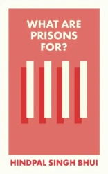 What Are Prisons For? wer. angielska - Hindpal Singh Bhui