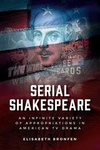 Serial Shakespeare - Elisabeth Bronfen