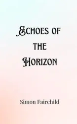 Echoes of the Horizon - Simon Fairchild