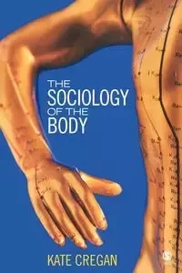 The Sociology of the Body - Kate Cregan