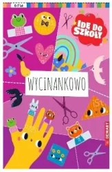 Idę do szkoły. Wycinankowo - praca zbiorowa
