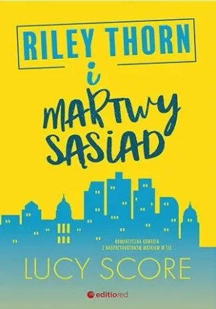 Riley Thorn i martwy sąsiad - Lucy Score