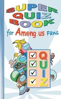 Super Quiz Book for Am@ng.us Fans - Ricky Roogle