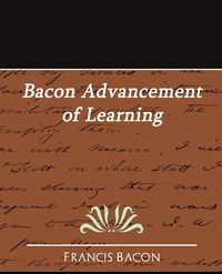Bacon Advancement of Learning - Francis Bacon