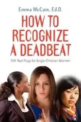 HOW TO RECOGNIZE A DEADBEAT - Emma McCain EdD