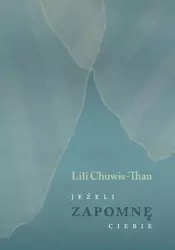 Jeżeli zapomnę Ciebie - Lili Chuwis-Thau