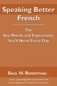 Speaking Better French - Saul Rosenthal