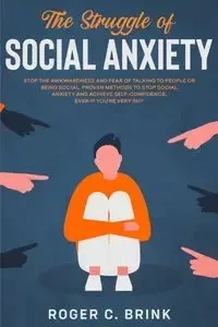 The Struggle of Social Anxiety - Roger Brink C