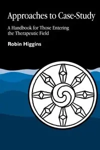 Approaches to Case-Study - Robin Higgins