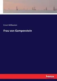 Frau von Gampenstein - Willkomm Ernst