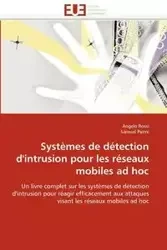 Systèmes de détection d''intrusion pour les réseaux mobiles ad hoc - Collectif