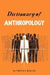 Dictionary of Anthropology - Charles Winich