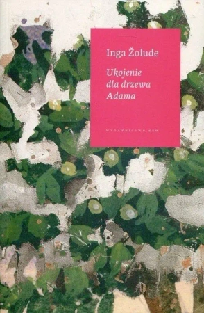 Ukojenie dla drzewa Adama - Inga Zolude