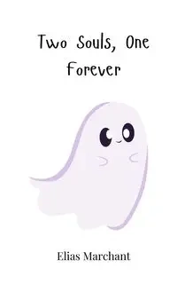 Two Souls, One Forever - Elias Marchant