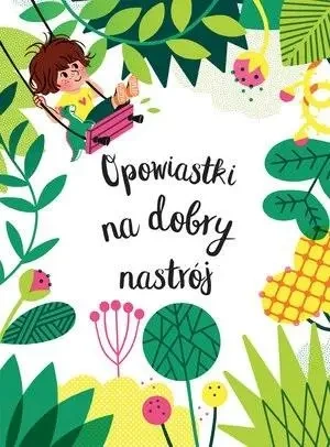 Opowiastki na dobry nastrój - praca zbiorowa