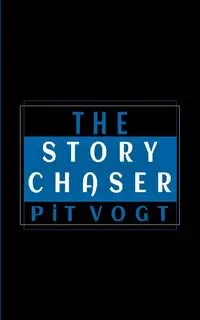 The Story Chaser - Vogt Pit