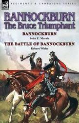 Bannockburn, 1314 - E. Morris John