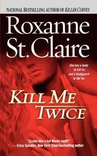 Kill Me Twice - Claire Roxanne St