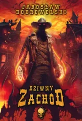Dziwny Zachód - Jarosław Dobrowolski