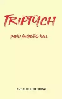 Triptych - David Augustus Ball
