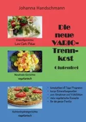 Die neue VARIO-Trennkost glutenfrei - Johanna Handschmann